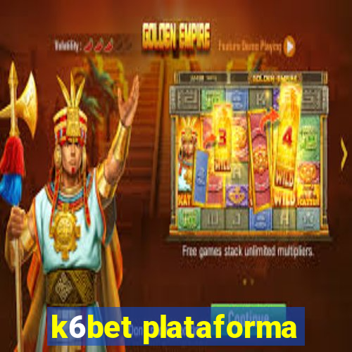 k6bet plataforma